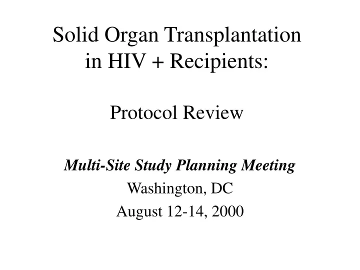 solid organ transplantation in hiv recipients protocol review