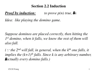 Section 2.2 Induction Proof by induction: to prove p(n) true,  ? n