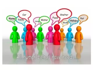 All human beings have needs....