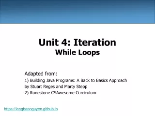 Unit 4: Iteration  While Loops