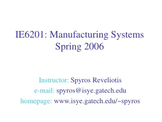 IE6201: Manufacturing Systems Spring 2006