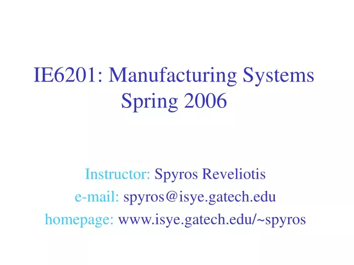 ie6201 manufacturing systems spring 2006