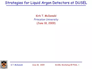 Strategies for Liquid Argon Detectors at DUSEL Kirk T. McDonald Princeton University