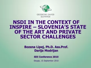 NSDI IN THE CONTEXT OF INSPIRE – SLOVENIA’S STATE OF THE ART AND PRIVATE SECTOR CHALLENGES
