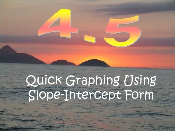 quick graphing using slope intercept form