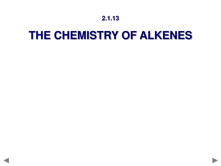 2 1 13 the chemistry of alkenes