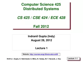 Computer Science 425 Distributed Systems CS 425 / CSE 424 / ECE 428 Fall 2012