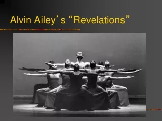 Alvin Ailey ’ s  “ Revelations ”