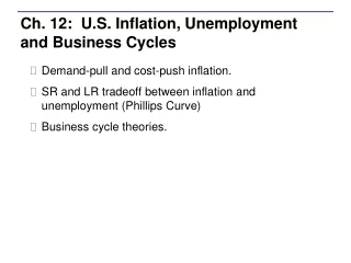 Ch. 12:  U.S. Inflation, Unemployment and Business Cycles