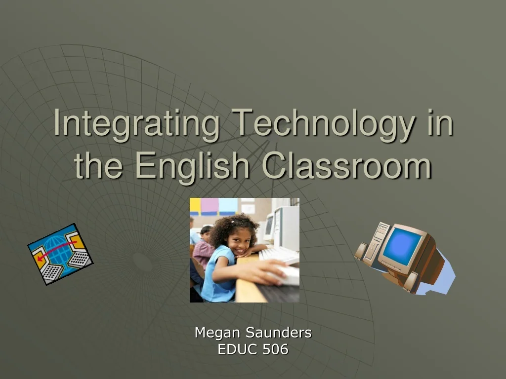 PPT - Enhancing Learning Through Technology Integration in English ...