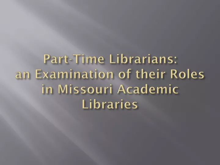 part time librarians an examination of their roles in missouri academic libraries