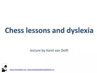 Chess lessons and dyslexia  lecture by Karel van Delft