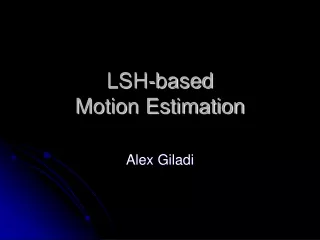 LSH-based  Motion Estimation