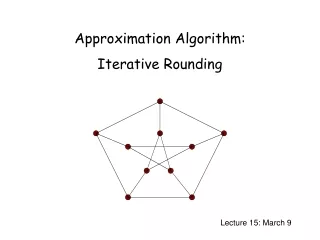 Approximation Algorithm:  Iterative Rounding