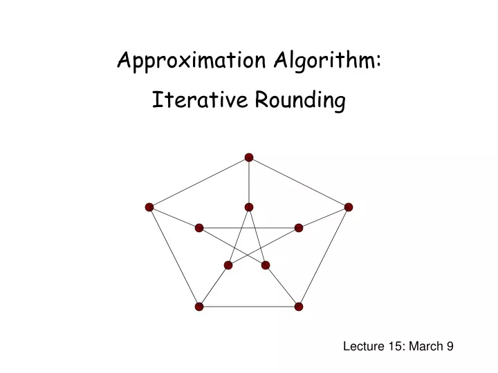 approximation algorithm iterative rounding
