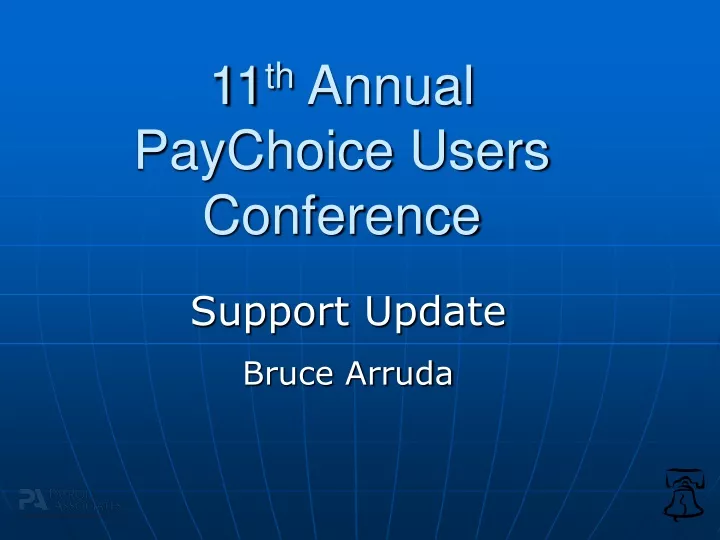 11 th annual paychoice users conference