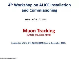 4 th  Workshop on ALICE Installation and Commissioning