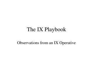 The IX Playbook