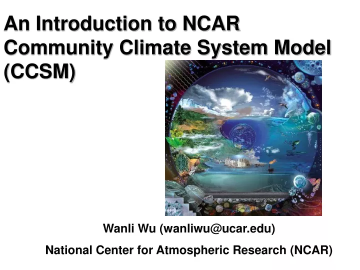 an introduction to ncar community climate system