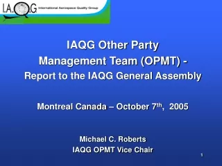 IAQG Other Party  Management Team (OPMT) - Report to the IAQG General Assembly