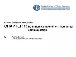Effective Business Communication CHAPTER 1:  Definition, Components &amp; Non-verbal