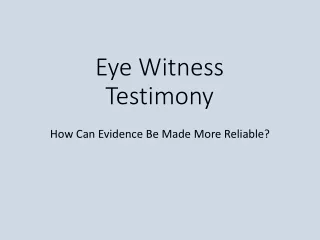 Eye Witness Testimony