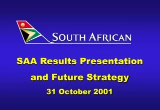 SAA Results Presentation and Future Strategy 31 October 2001