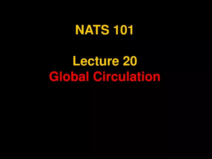 nats 101 lecture 20 global circulation