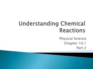 Understanding Chemical Reactions