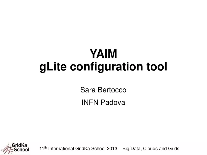 yaim glite configuration tool sara bertocco infn padova