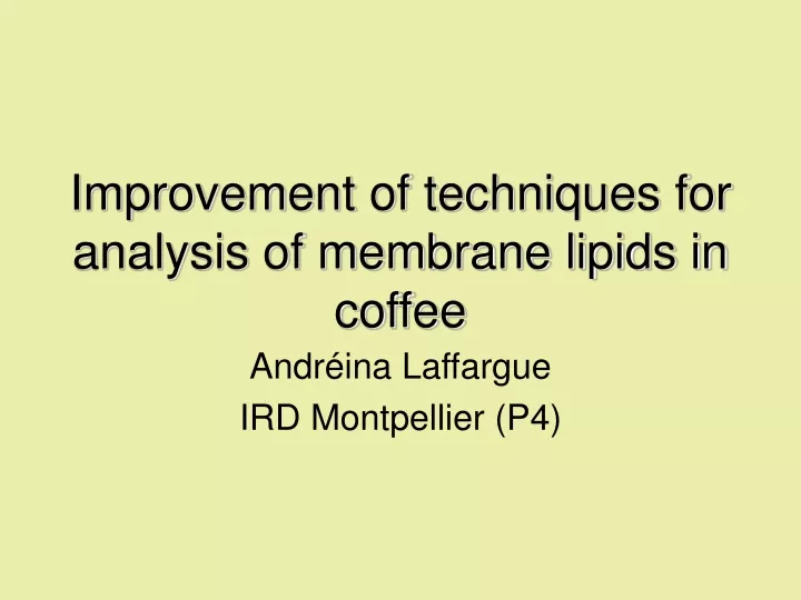 improvement of techniques for analysis of membrane lipids in coffee