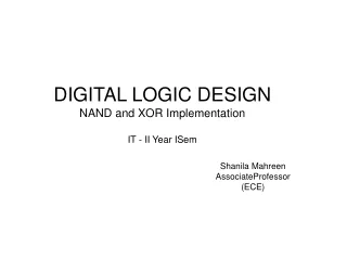 DIGITAL LOGIC DESIGN NAND and XOR Implementation IT - II Year ISem