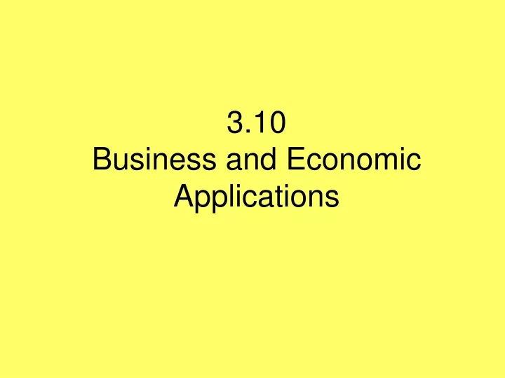 3 10 business and economic applications