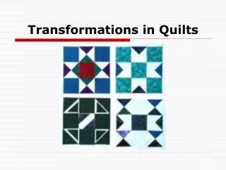 Transformations in Quilts
