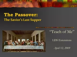 The Passover:  The Savior’s Last Supper