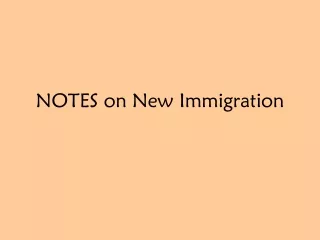 NOTES on New Immigration