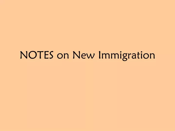 notes on new immigration