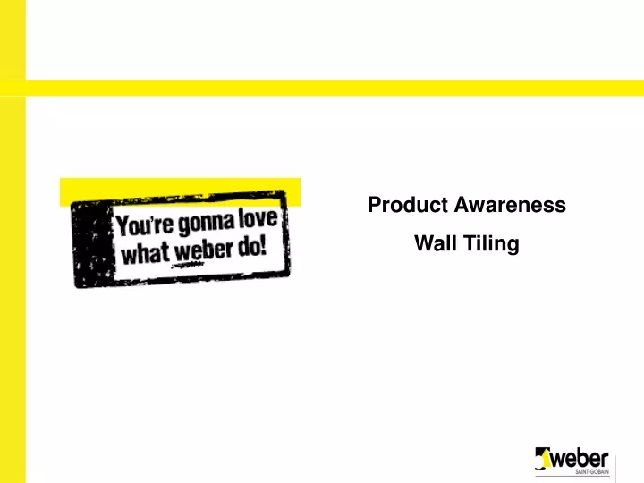 product awareness wall tiling