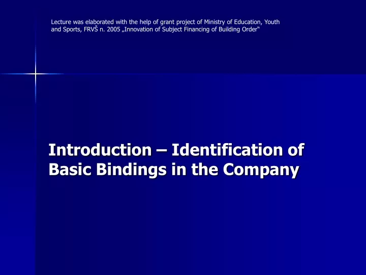 introduction identification of basic bindings in the company