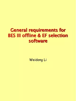 General requirements for BES III offline &amp; EF selection software