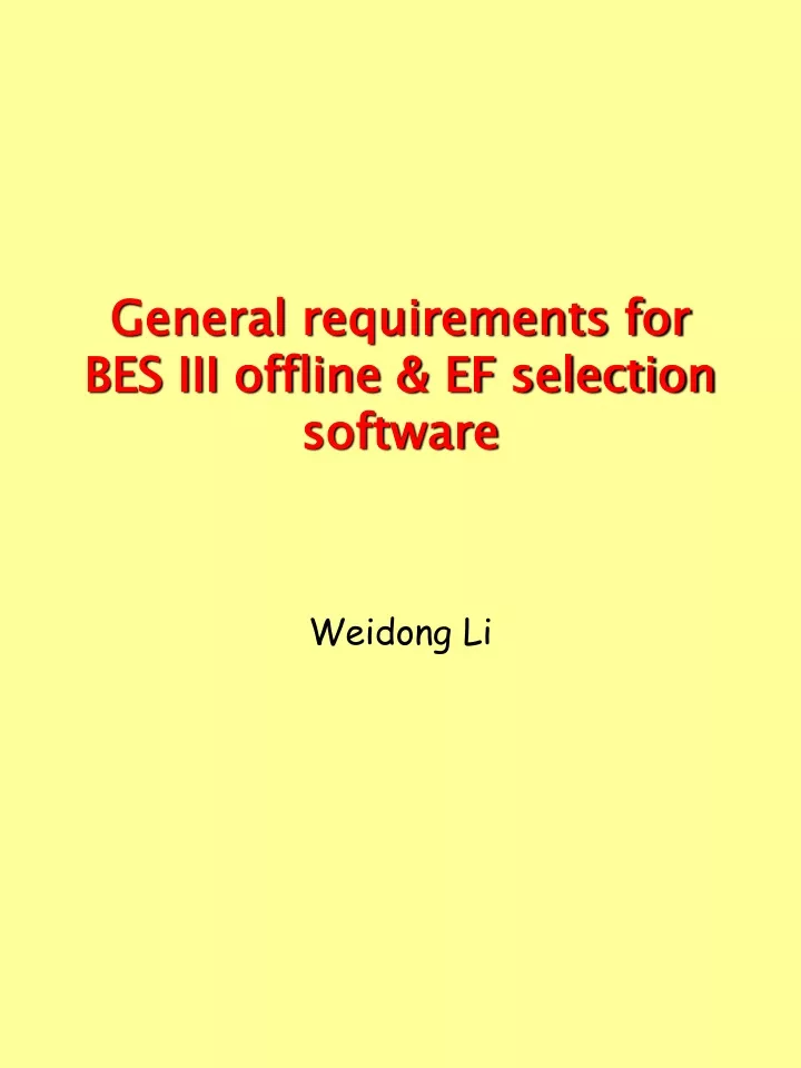 general requirements for bes iii offline ef selection software