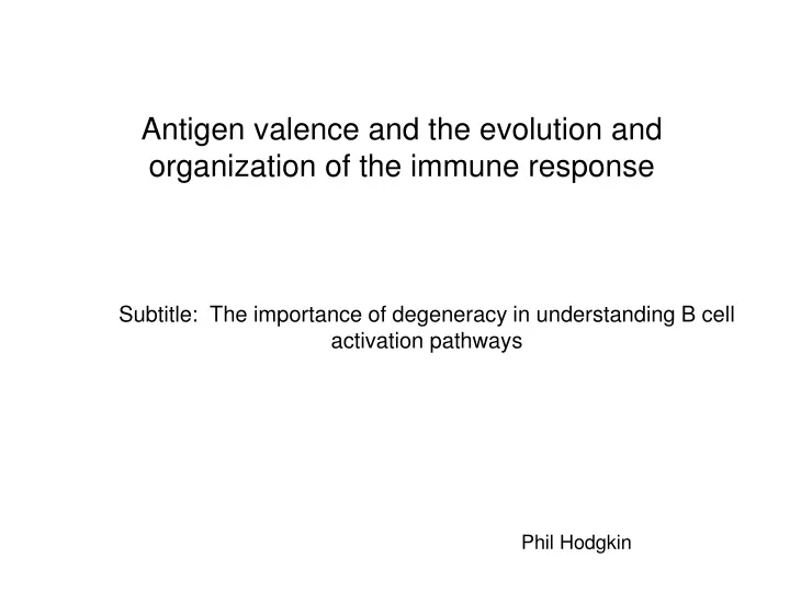 antigen valence and the evolution and organization of the immune response
