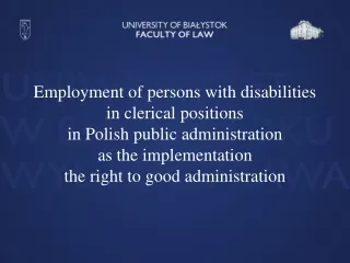 Plan of the lecture: Public administration in Poland as a workplace for persons with disabilities