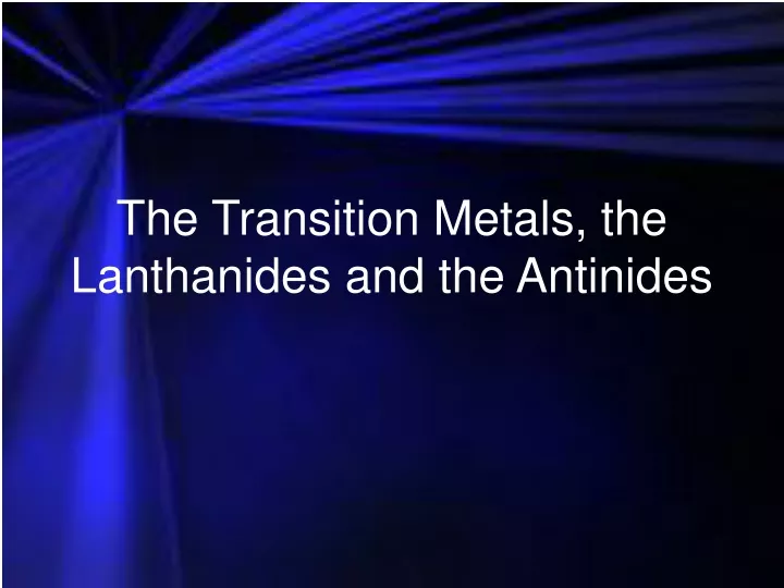 the transition metals the lanthanides and the antinides