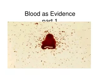 Blood as Evidence part 1