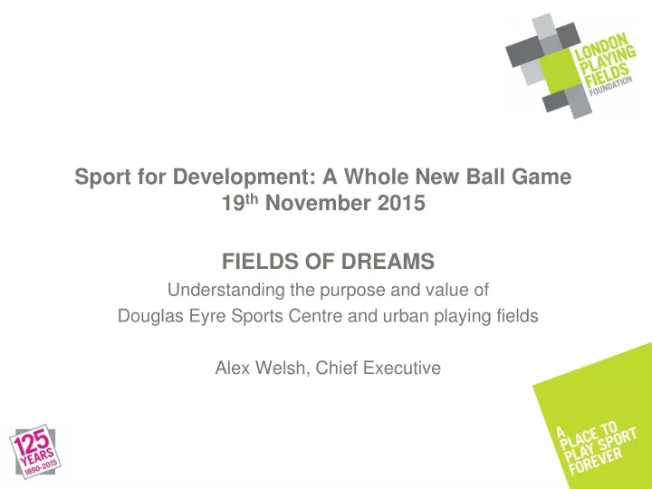 sport for development a whole new ball game 19 th november 2015