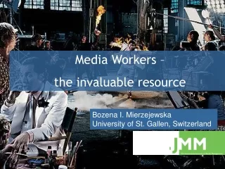 Media Workers –  the invaluable resource