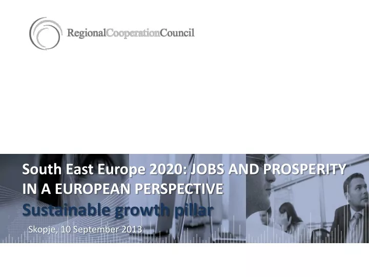 south east europe 2020 jobs and prosperity in a european perspective sustainable growth pillar