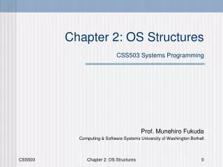 Chapter 2: OS Structures CSS503 Systems Programming