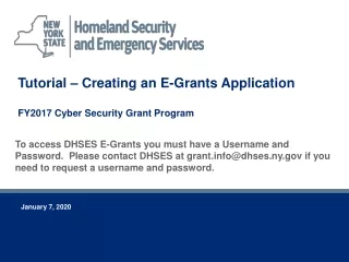 Tutorial – Creating an E-Grants Application FY2017 Cyber Security Grant Program